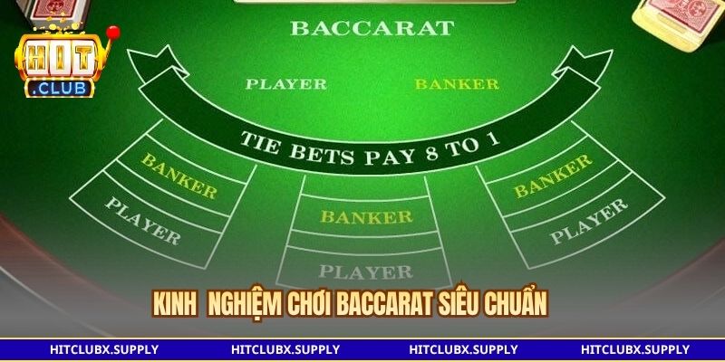 Kinh  nghiệm chơi Baccarat siêu chuẩn